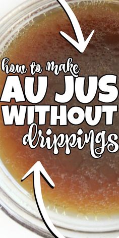 how to make au jus without dippings in a bowl with text overlay