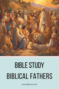 the bible study for biblical fathers with an image of jesus and other people surrounding him