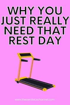 a treadmill with the words why you just really need that rest day