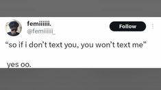 an email message with the text'so if i don't text you, you won't text me yes go '