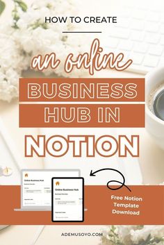 an orange and white poster with the words how to create an online business hub in motion