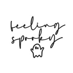 a black and white drawing with the words feeling spooky written in cursive writing