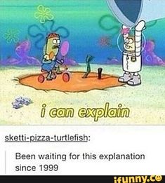 an image of spongebob and squid with caption that reads, i can explain