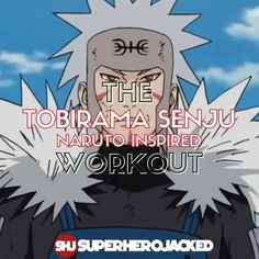 an anime character with the caption that reads, the tobima semu naruto inspired workout