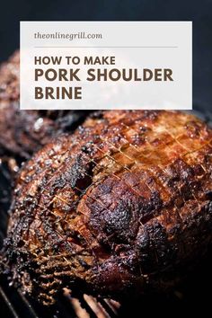 how to make pork shoulder brine on the grill