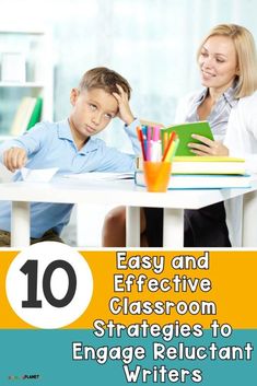 an adult and child sitting at a table with the title 10 easy and effective classroom strategies to engage reluctant writing