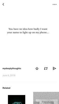 an iphone screen with the text you have no idea how badly i want your name to light up on my phone