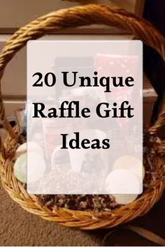 a wicker basket filled with lots of different items and the words unique raffle gift ideas