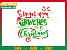 drink up grinches it's christmas svg file