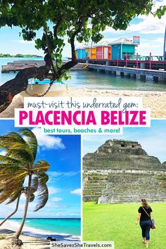 a collage of photos with the words must visit this ultimate tourist attraction in placencia belize