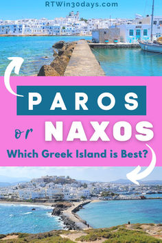 Image of Naxos Harbor and Paros Harbor in the Greek Islands. Text reads Paros or Naxos, which Greek Island is Best? Naxos Vs Paros Greece, Paros Island Greece, Greece Naxos, Greece Travel Tips, Greek Islands To Visit, Greece Destinations