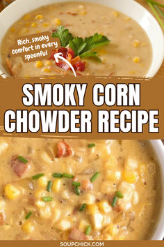 Smoky Corn Chowder Recipe Smoky Corn Chowder, Crab And Corn Chowder, Chowder Soup