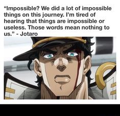 Jojo's Bizarre Adventure Quotes, Jotaro Quotes, What Is Courage, Words Mean Nothing, Jonathan Joestar, Japanese Manga Series, Single Person