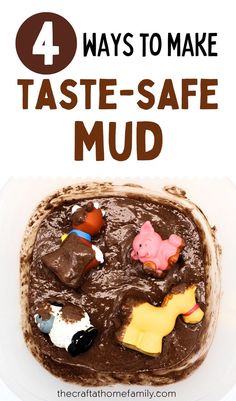 chocolate cake with the words 4 ways to make taste - safe mud