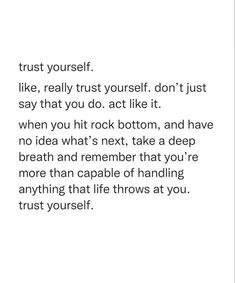 a poem written in black and white with the words trust yourself