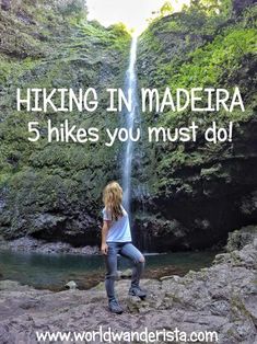 a woman standing in front of a waterfall with the words hiking in madera 5 hikes you must do