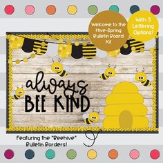 a wooden sign that says, always be kind with bees and polka dots around it