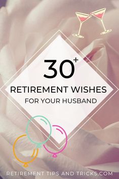 a pink rose with the words 30 retirement wishes for your husband and wife on it