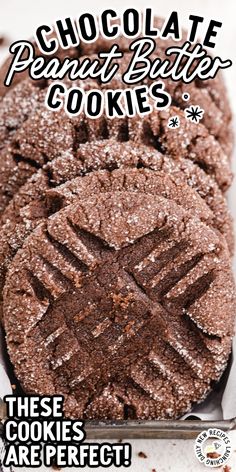 chocolate peanut butter cookies in a pan with the words, these cookies are perfect