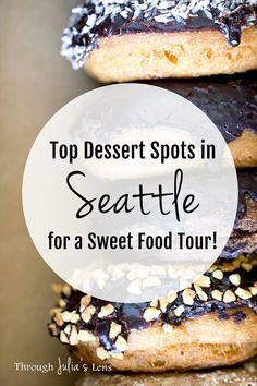 three donuts stacked on top of each other with the words top dessert spots in seattle for a sweet food tour