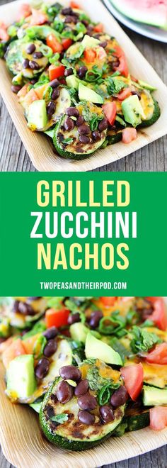 grilled zucchini nachos with black beans, avocado and tomatoes