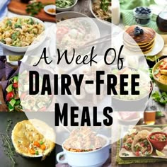 a collage of dairy - free meals with the words a week of dairy - free meals