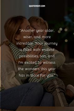 a woman holding a baby in her arms with the caption another year older, wiser, and more incredible