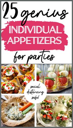 several different appetizers for parties with text overlay that reads, 25 genius individual appetizers for parties