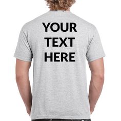 Add Your Own Custom Text - Personalized T-Shirt, Custom T-Shirts for Men. Put any text you want onto a t-shirt with the text color of your choice. Please make sure to look through all the photos for the options we have available. Make sure to include your custom options in the Add your personalization section before adding the item to your cart. example: Front: Line 1:  Line 2:  Back: (optional) Letters Color: Rose Gold Letters Font Style: 7 Instructions*: - Select the size of t-shirt you want f Custom Tank Tops, Custom Sweaters, Custom Printed Shirts, Custom Sweatshirts, Text Logo, Photo Logo, Text Style, Custom Hoodies, Gold Letters