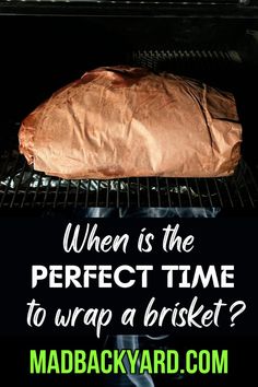 a loaf of bread sitting on top of an oven rack with the words when is the perfect time to wrap a brisket?