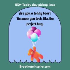 a teddy bear flying through the air with balloons in it's mouth and saying, if