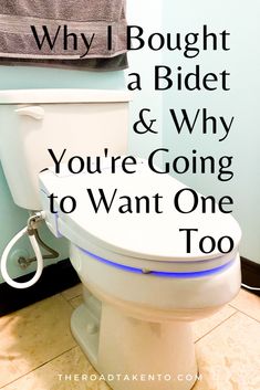 a white toilet with the words why i bought a bidet and why you're going to want one too