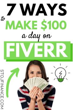 a woman holding money with the words 7 ways to make $ 100 a day on fiverr