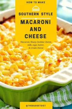 southern style macaroni and cheese in a green dish with the title how to make