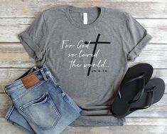 For God so Loved the World Shirt Unisex Christian Shirts for Easy 30 day return policy Christian Shirts For Women, Christian Shirts Designs, God So Loved The World, Cross Shirts, John 3 16, Cute Shirt Designs, For God So Loved The World, Faith Shirt, Vinyl Shirts