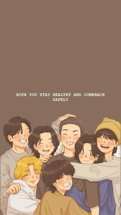 some people are hugging and smiling together with the words hope you stay healthy and come back safely