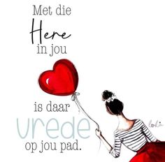 a woman holding a red heart balloon with the words met diee in jou is daar urede op you pad