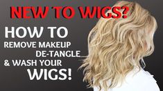 Wig Gig, Wig Maintenance, How To Remove Makeup, Wig Care, Real Hair Wigs