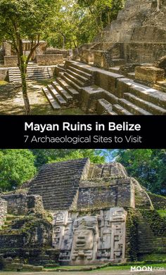 the ruins in belize and an archeological site to visit with text overlaying them