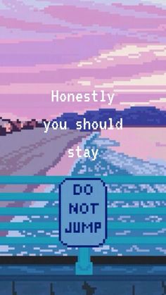 a video game screen with the words honesty you should stay do not jump on it