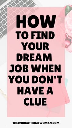 the words how to find your dream job when you don't have a clue