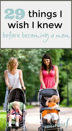 two women pushing strollers with the text 29 things i wish i knew before becoming a mom