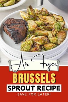 grilled brussel sprouts are served on a white plate with the words air fryer brussels sprout recipe save for later