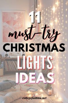 christmas lights in a bedroom with text overlay that reads 11 must try christmas lights ideas