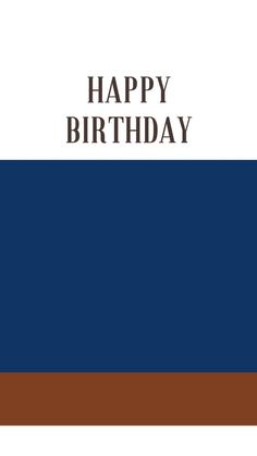 a blue and brown birthday card with the words happy birthday