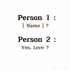 two words that say person i, name 1, person 2, yes, love?