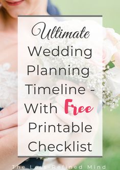 the ultimate guide to planning your wedding with free printable checklist