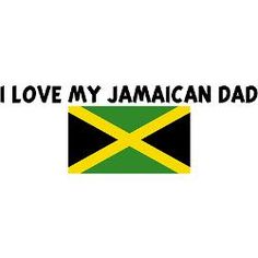 i love my jamaican dad sticker on a white background with black and yellow stripes