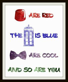 the doctor who are red, the is blue, and so are you printable