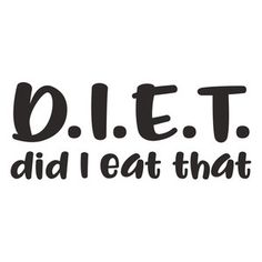 the words diet did i eat that are black and white